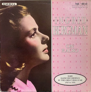 Ingrid Bergman ‎– Ingrid Bergman on Radio Rare Radio Recordings by the great film star 1943 to 1954 (1984)