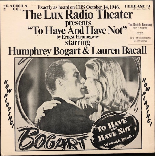 Humphrey Bogart & Lauren Bacall, The Lux Radio Theatre ‎– The Lux Radio Theater Presents "To Have And Have Not" (LP, 1971)